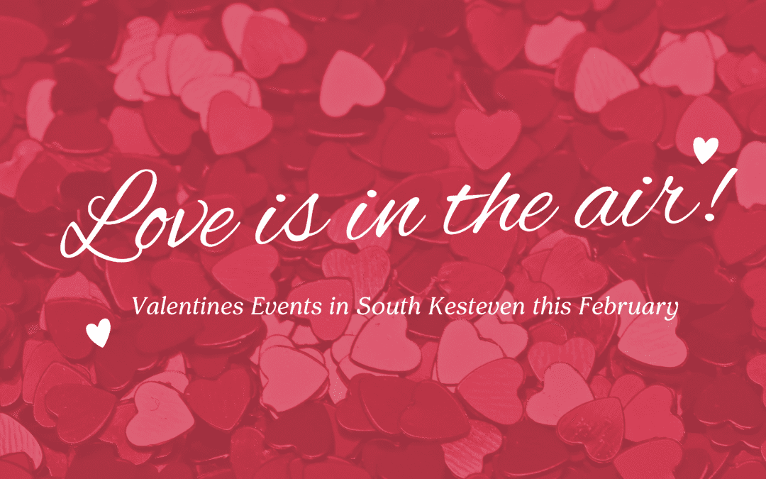 Valentines Events in South Kesteven this February